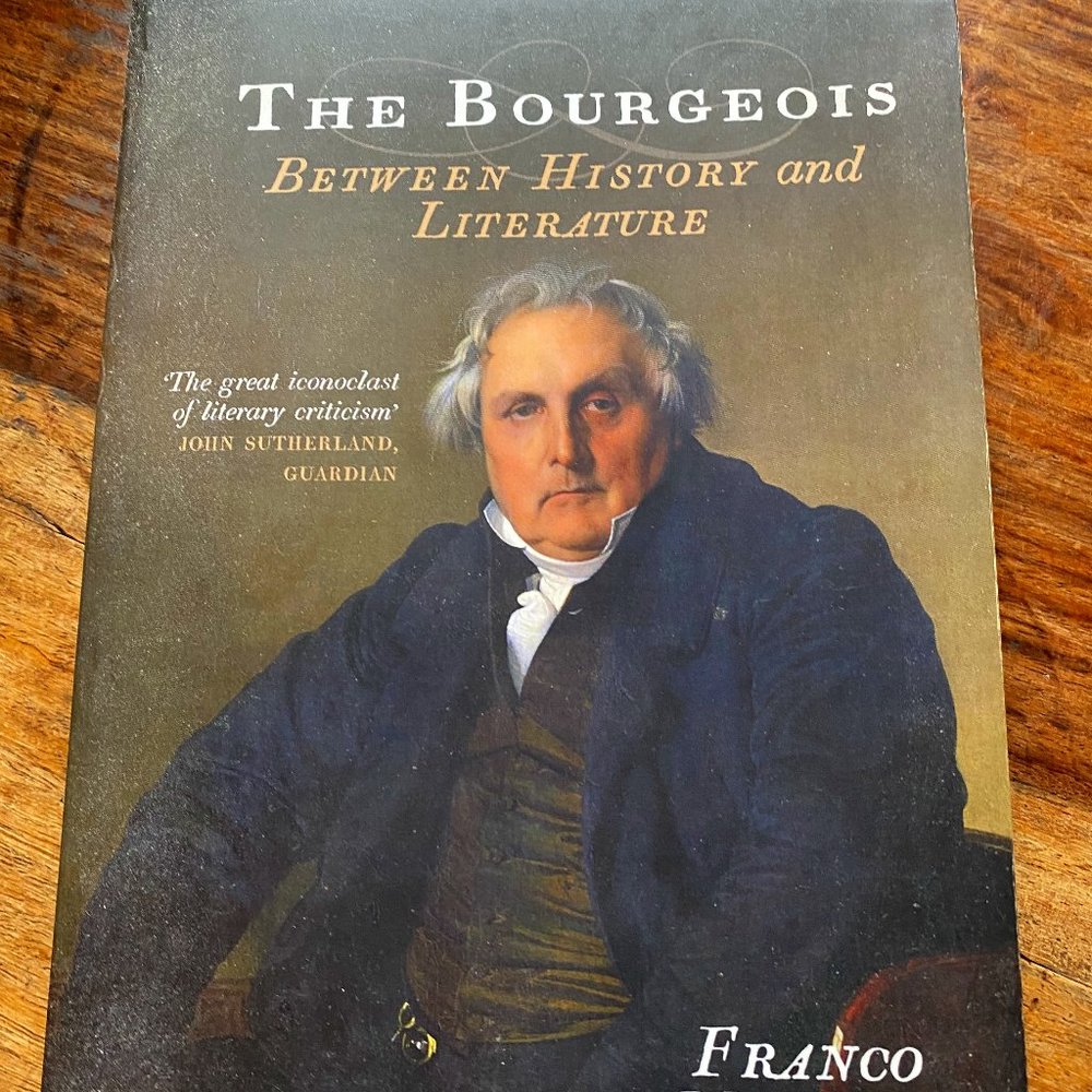 The Bourgeois, "Between History and Literature" by Franco Moretti